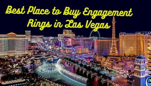 Best Place to Buy Engagement Rings in Las Vegas