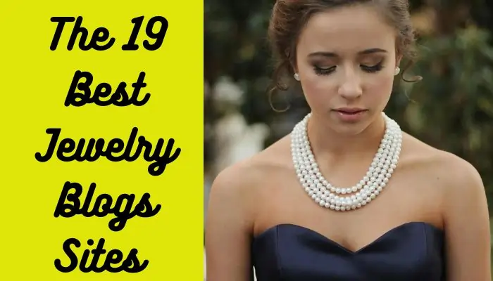 The 19 Best Jewelry Blogs Sites